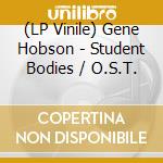 (LP Vinile) Gene Hobson - Student Bodies / O.S.T.