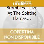 Brombies - Live At The Spitting Llamas Bluegrass Bar cd musicale di Brombies