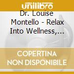 Dr. Louise Montello - Relax Into Wellness, Vol. 2 cd