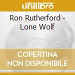 Ron Rutherford - Lone Wolf cd