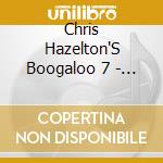 Chris Hazelton'S Boogaloo 7 - The Basement Beat cd
