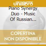 Piano Synergy Duo - Music Of Russian Composers cd