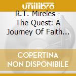 R.T. Mireles - The Quest: A Journey Of Faith & Love cd