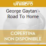 George Gaytan - Road To Home cd