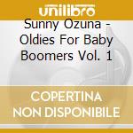 Sunny Ozuna - Oldies For Baby Boomers Vol. 1 cd