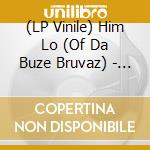 (LP Vinile) Him Lo (Of Da Buze Bruvaz) - Slapyagoddamfaceoff vinile
