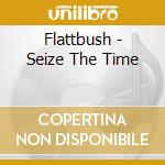 Flattbush - Seize The Time cd
