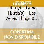 Lth (lyfe Tyme Hustla's) - Las Vegas Thugs & Hustla's cd