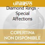 Diamond Rings - Special Affections cd