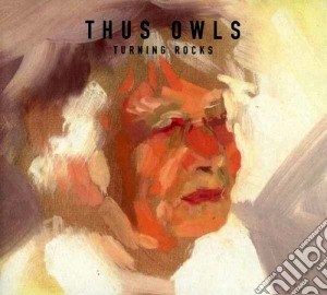 Thus: Owls - Turning Rocks cd musicale di Owls Thus: