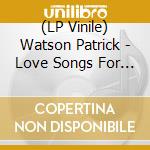(LP Vinile) Watson Patrick - Love Songs For Robots vinile