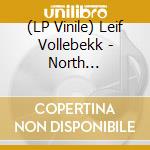 (LP Vinile) Leif Vollebekk - North Americana lp vinile di Leif Vollebekk