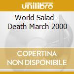 World Salad - Death March 2000 cd