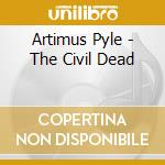 Artimus Pyle - The Civil Dead cd