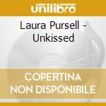 Laura Pursell - Unkissed cd
