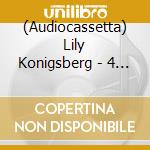 (Audiocassetta) Lily Konigsberg - 4 Picture Tear cd musicale