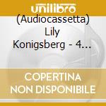 (Audiocassetta) Lily Konigsberg - 4 Picture Tear cd