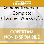 Anthony Newman - Complete Chamber Works Of Anthony Newman cd