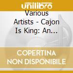 Various Artists - Cajon Is King: An Introduction To Afro-Peruvian Music cd