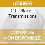 C.L. Blake - Transmissions cd