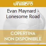 Evan Maynard - Lonesome Road cd