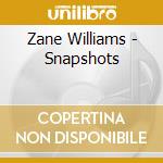 Zane Williams - Snapshots cd musicale di Zane Williams