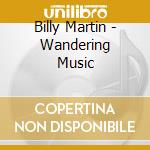Billy Martin - Wandering Music cd
