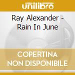 Ray Alexander - Rain In June cd