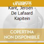 Kant, Jeroen - De Lafaard Kapitein cd