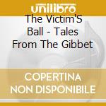 The Victim'S Ball - Tales From The Gibbet cd