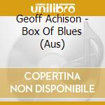 Geoff Achison - Box Of Blues (Aus) cd