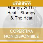 Stompy & The Heat - Stompy & The Heat cd