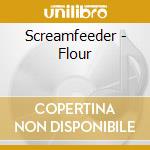 Screamfeeder - Flour cd musicale di Screamfeeder