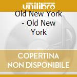 Old New York - Old New York cd