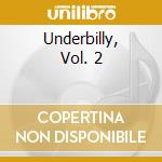 Underbilly, Vol. 2 cd