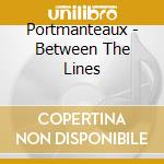 Portmanteaux - Between The Lines