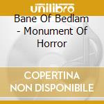 Bane Of Bedlam - Monument Of Horror cd