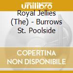 Royal Jellies (The) - Burrows St. Poolside cd