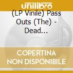 (LP Vinile) Pass Outs (The) - Dead Technology  lp vinile di Pass Outs The