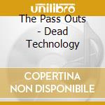 The Pass Outs - Dead Technology cd
