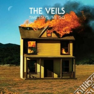 Veils (The) - Time Stays, We Go cd musicale di The Veils