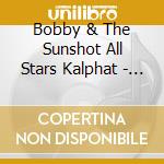 Bobby & The Sunshot All Stars Kalphat - Zion Hill cd