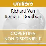 Richard Van Bergen - Rootbag cd musicale di Richard Van Bergen