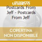 Postcards From Jeff - Postcards From Jeff cd
