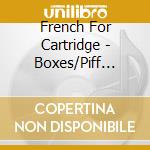 French For Cartridge - Boxes/Piff Paff Pow (7')