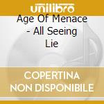 Age Of Menace - All Seeing Lie cd