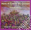 Ephrem Feeley - Here In Christ We Gather cd
