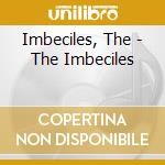 Imbeciles, The - The Imbeciles cd