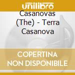 Casanovas (The) - Terra Casanova cd