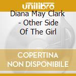 Diana May Clark - Other Side Of The Girl cd